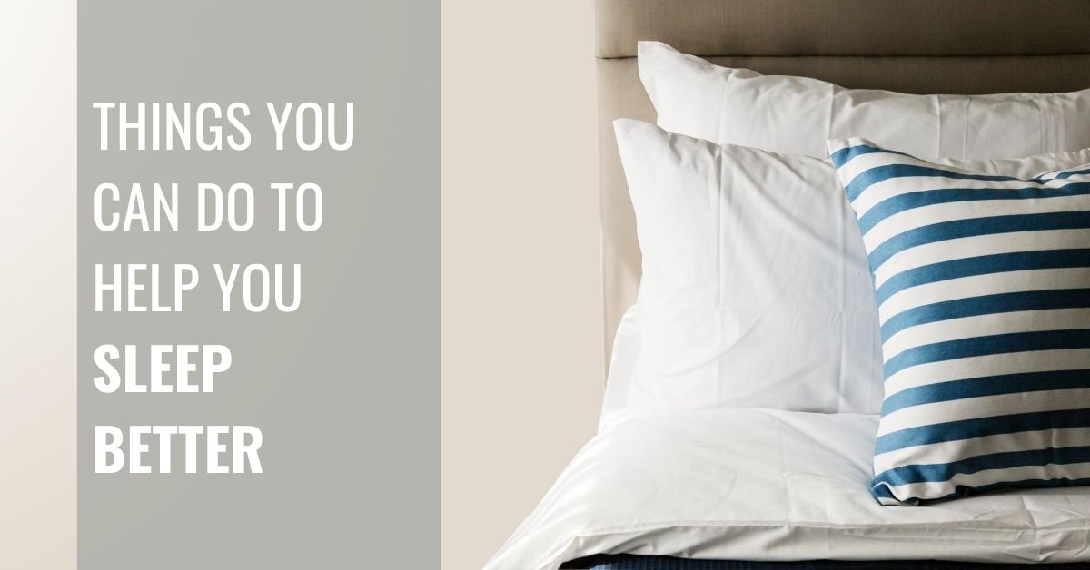 Things You Can Do To Help You Sleep Better - Zest Wellbeing Hub