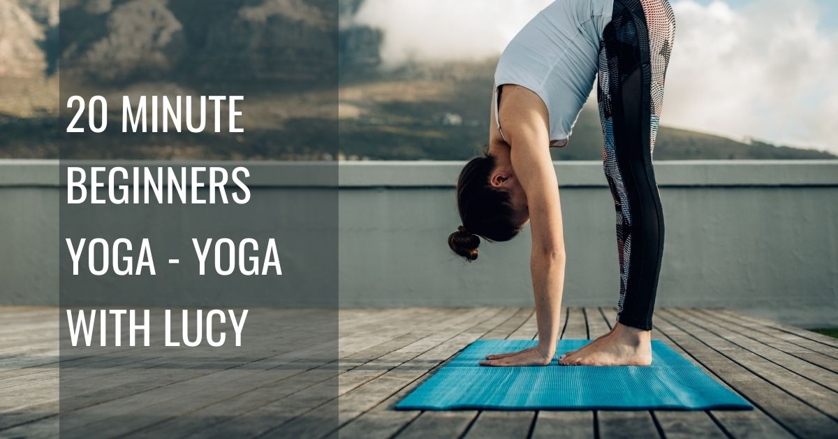 20 Minute Beginners Yoga - Yoga with Lucy - Zest Wellbeing Hub