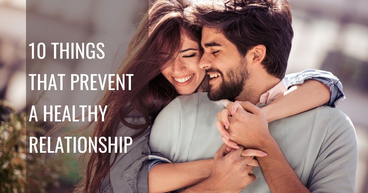 10 things that prevent a healthy relationship - Zest Wellbeing Hub